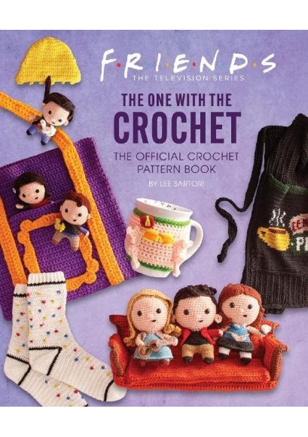 Friends: The One With The Crochet: The Official Friends Crochet Pattern Book Titan Books Ltd