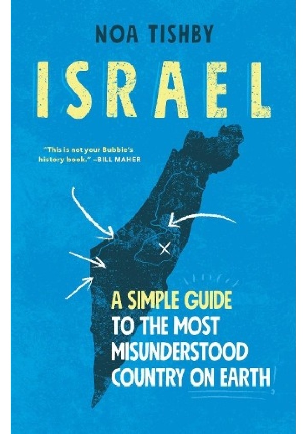 Israel, A Simple Guide to the Most Misunderstood Country on Earth Simon & Schuster