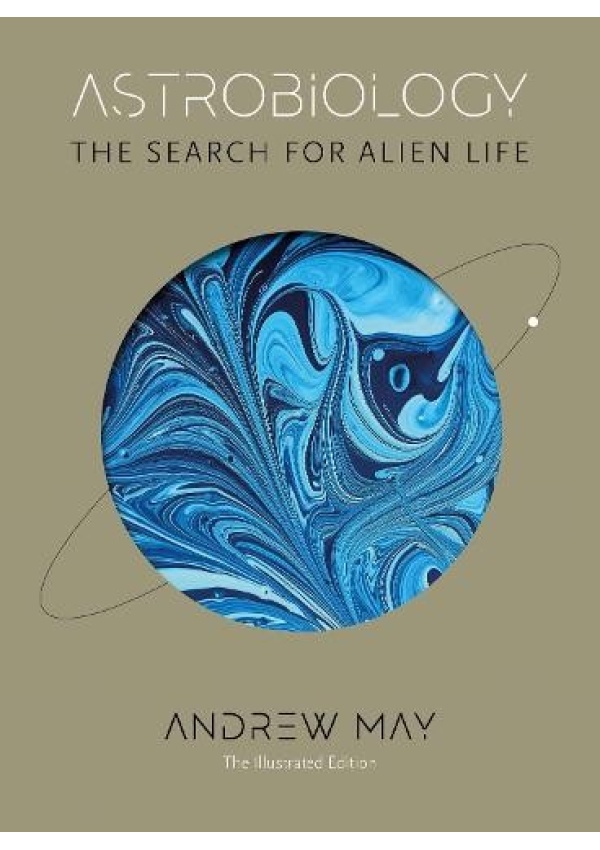 Astrobiology, The Search for Alien Life: The Illustrated Edition Icon Books