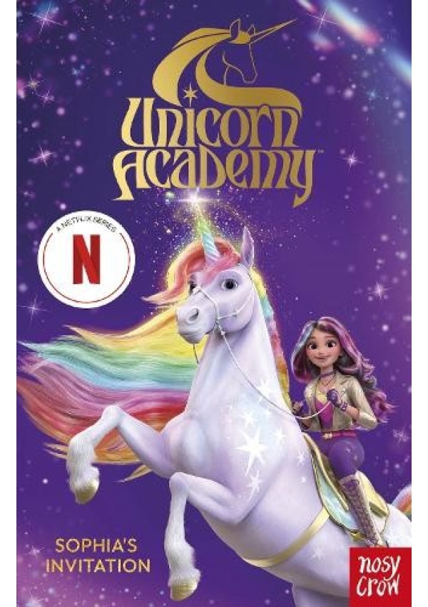 Unicorn Academy: Sophia's Invitation, The first book of the Netflix series Nosy Crow Ltd