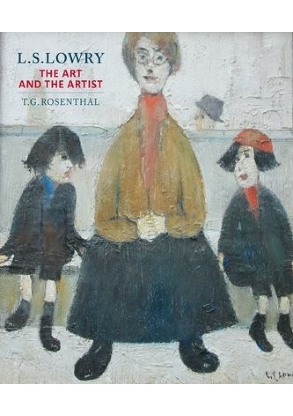 L.S. Lowry, The Art and the Artist