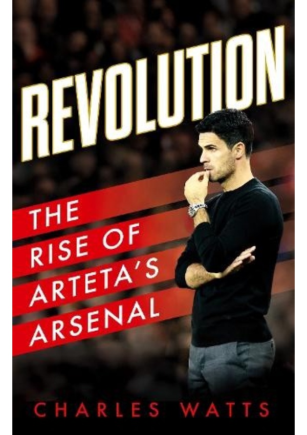 Revolution, The Rise of Arteta's Arsenal HarperCollins Publishers