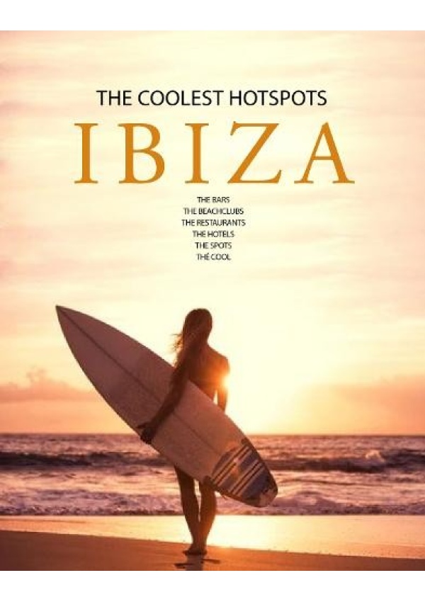 Ibiza, The Coolest Hotspots Loft Publications