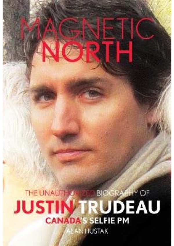 Magnetic North: Justin Trudeau
