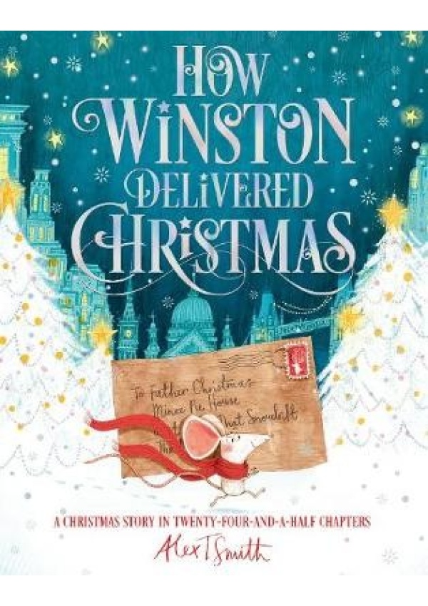How Winston Delivered Christmas, A Christmas Story in Twenty-Four-and-a-Half Chapters Pan Macmillan