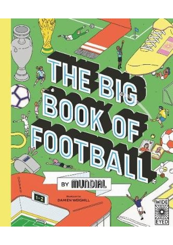 Big Book of Football by MUNDIAL Quarto Publishing PLC