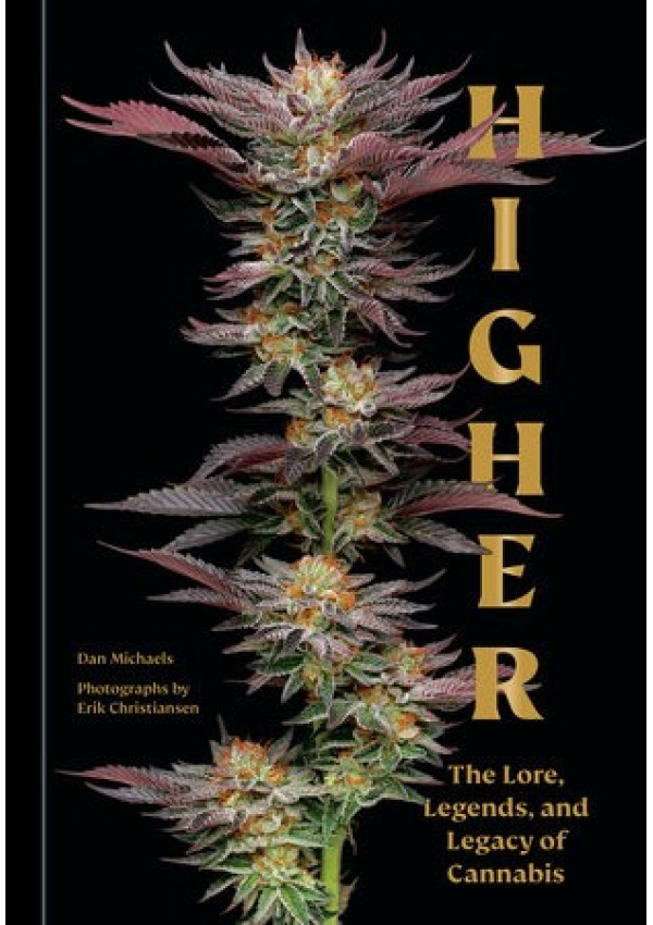 Higher, The Lore, Legends, and Legacy of Cannabis