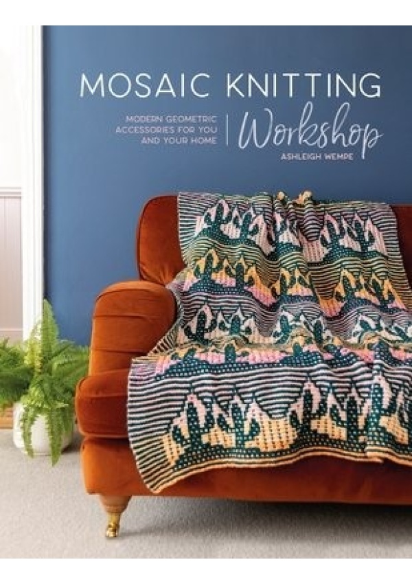 Mosaic Knitting Workshop, Modern Geometric Accessories for You and Your Home