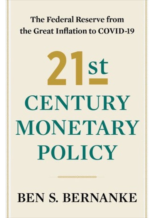 21st Century Monetary Policy, The Federal Reserve from the Great Inflation to COVID-19 WW Norton & Co