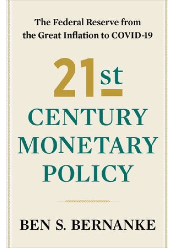 21st Century Monetary Policy, The Federal Reserve from the Great Inflation to COVID-19