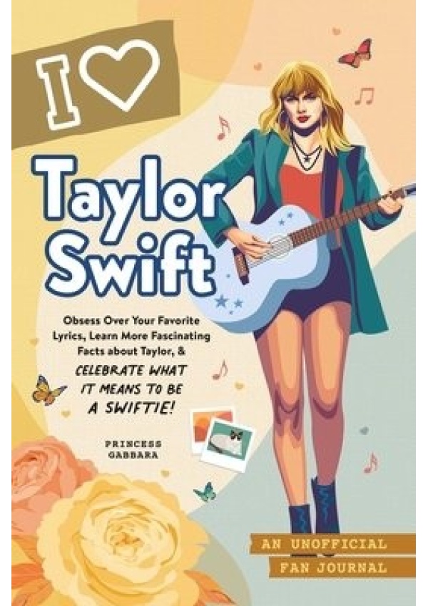 I Love Taylor Swift, An Unofficial Fan Journal Adams Media Corporation