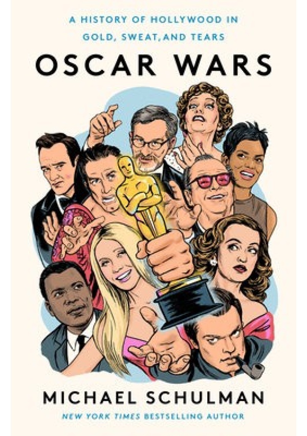 Oscar Wars, A History of Hollywood in Gold, Sweat, and Tears HarperCollins Publishers Inc