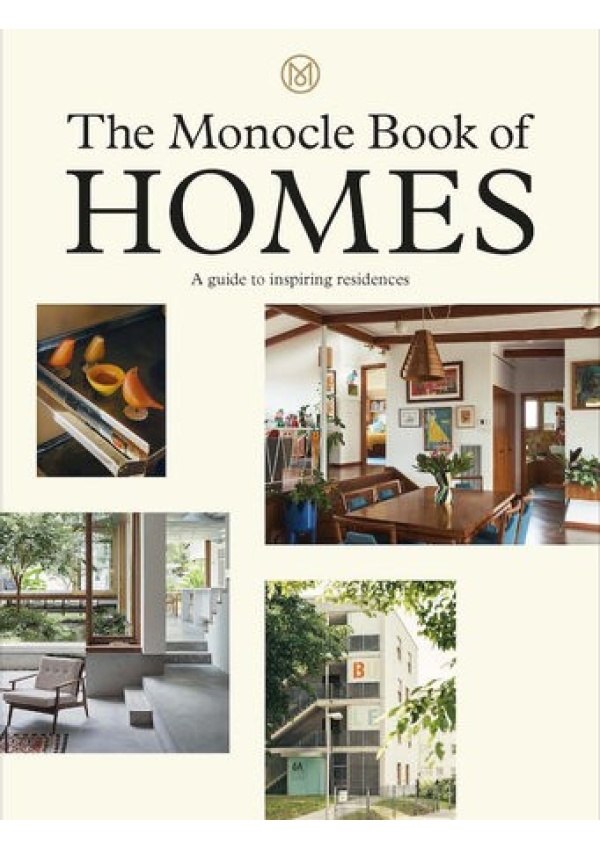 Monocle Book of Homes, A guide to inspiring residences Thames & Hudson Ltd