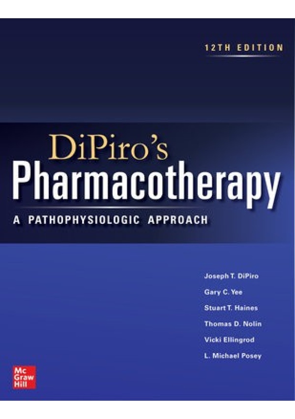 DiPiro's Pharmacotherapy: A Pathophysiologic Approach