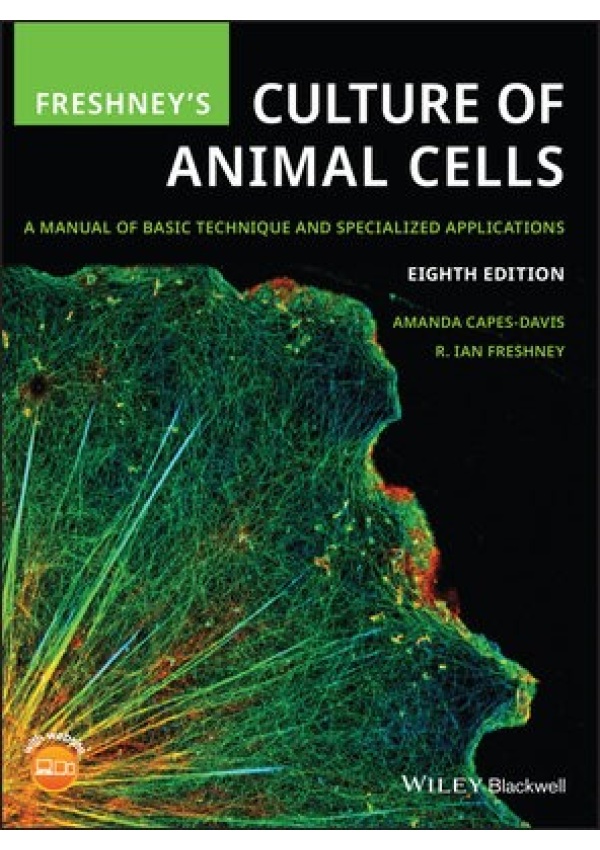 Freshney's Culture of Animal Cells, A Manual of Basic Technique and Specialized Applications