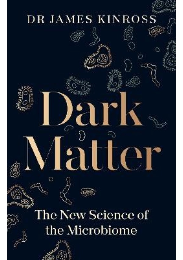 Dark Matter, The New Science of the Microbiome
