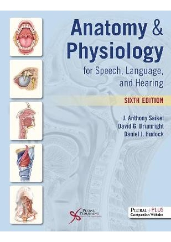 Anatomy and Physiology for Speech, Language, and Hearing