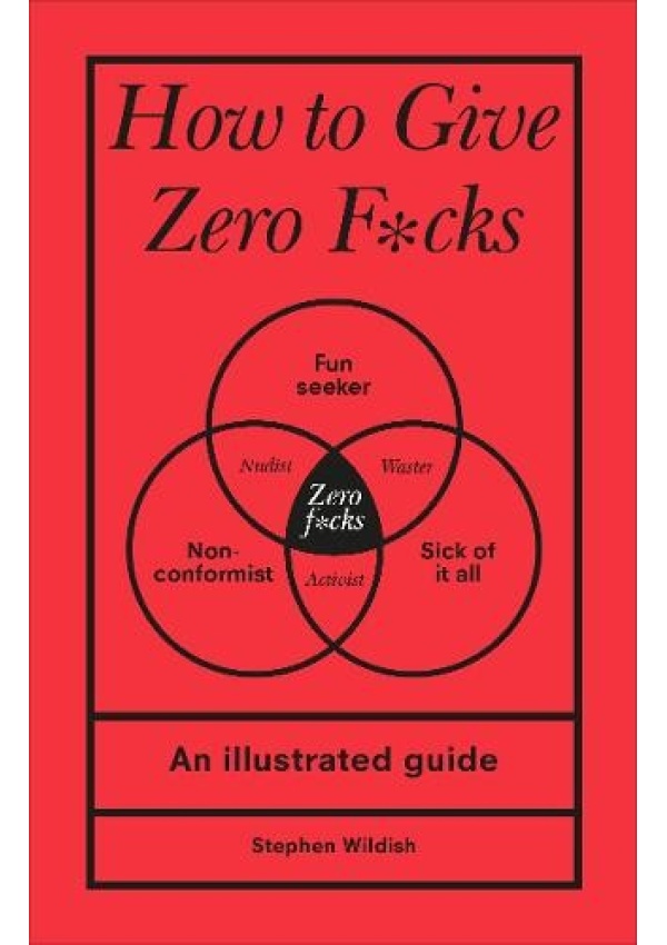 How to Give Zero F*cks