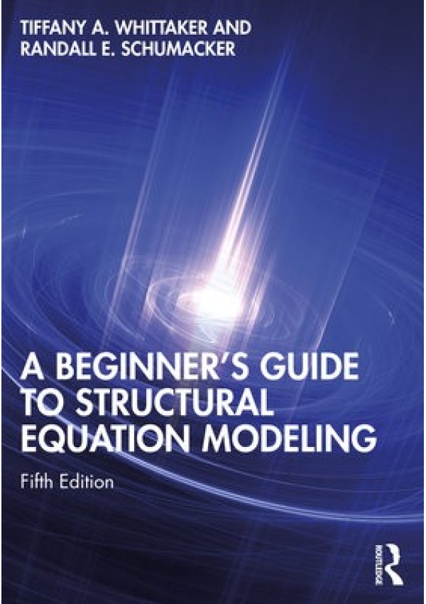Beginner's Guide to Structural Equation Modeling Taylor & Francis Ltd
