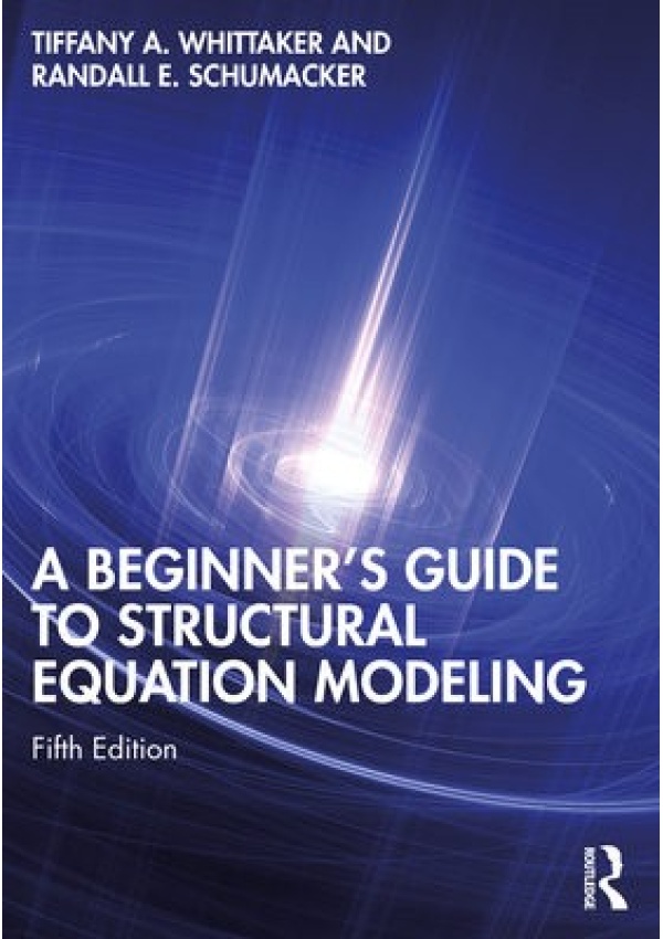 Beginner's Guide to Structural Equation Modeling
