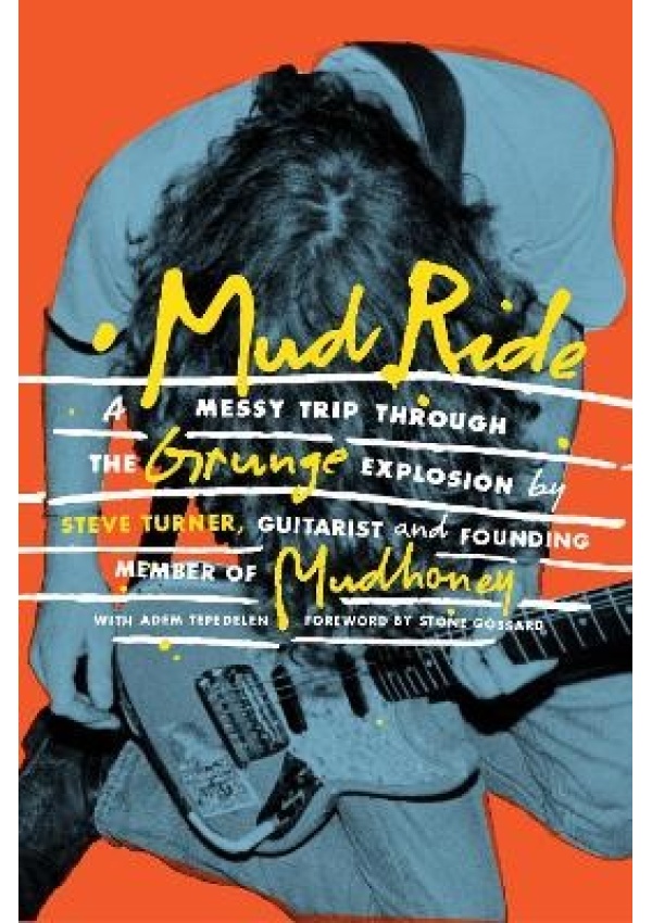 Mud Ride, A Messy Trip Through the Grunge Explosion