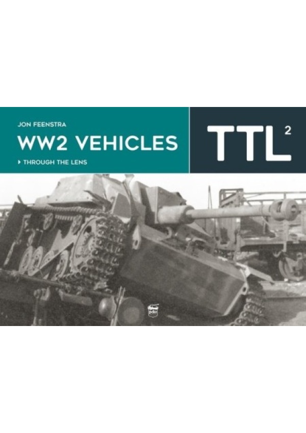 WW2 Vehicles Through the Lens Vol.2
