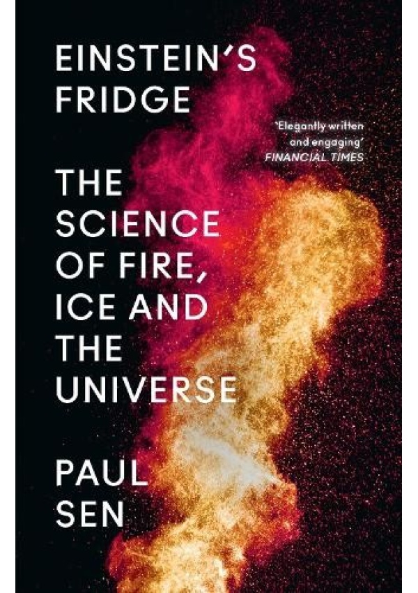EinsteinÂ’s Fridge, The Science of Fire, Ice and the Universe HarperCollins Publishers
