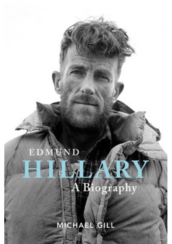 Edmund Hillary - A Biography, The extraordinary life of the beekeeper who climbed Everest