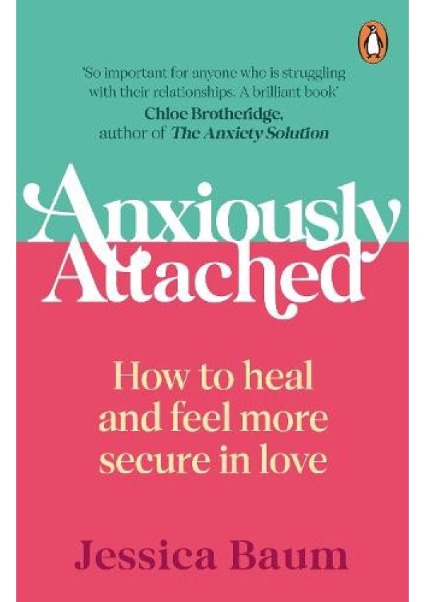Anxiously Attached, How to heal and feel more secure in love