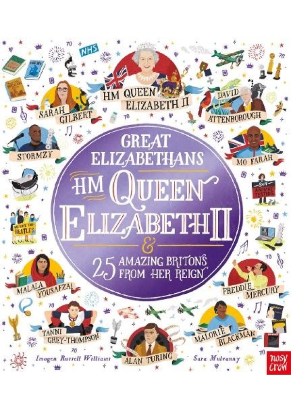 Great Elizabethans: HM Queen Elizabeth II and 25 Amazing Britons from Her Reign