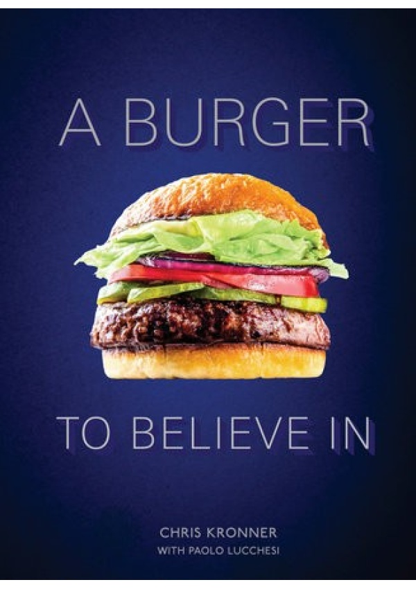 Burger To Believe In, Recipes and Fundamentals