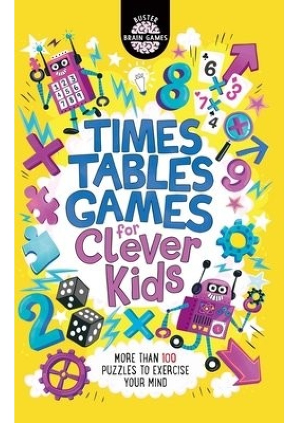 Times Tables Games for Clever Kids®, More Than 100 Puzzles to Exercise Your Mind