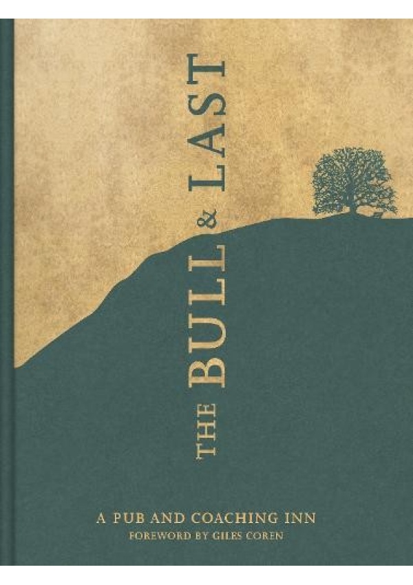 Bull a Last, Over 70 Recipes from North London's Iconic Pub and Coaching Inn