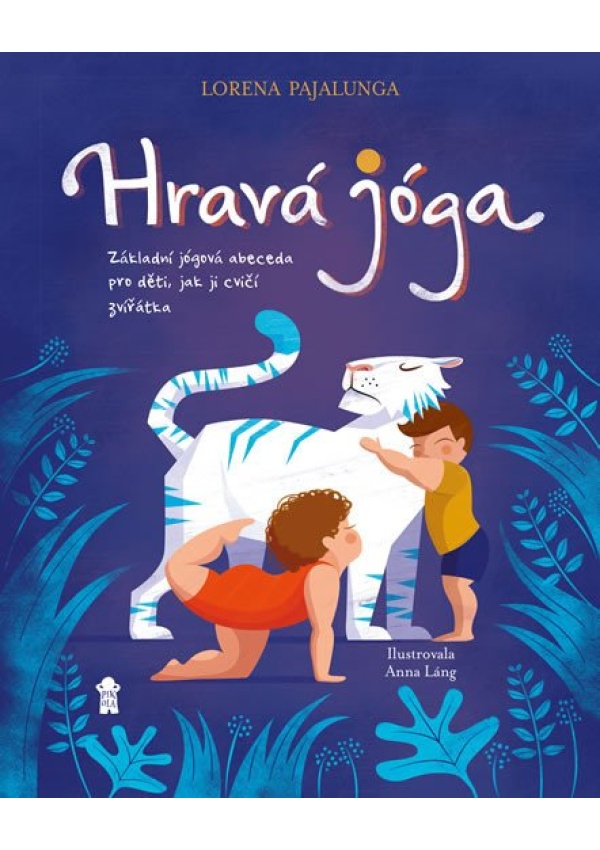 Hravá jóga - Základní jógová abeceda, jak ji cvičí zvířátka