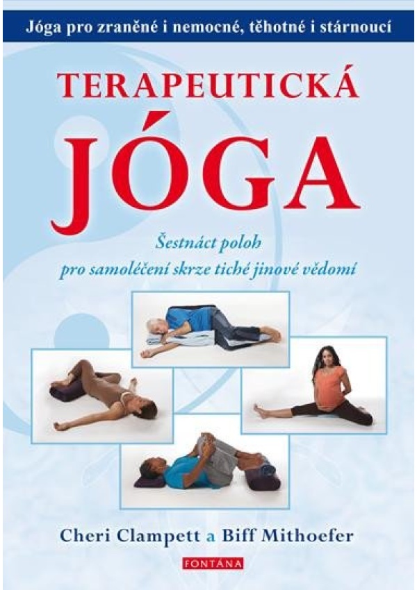 Terapeutická jóga - Šestnáct poloh pro samoléčení skrze tiché jinové vědomí (Kniha + 16 karet) FONTÁNA ESOTERA, s.r.o.