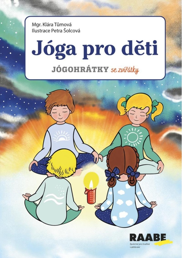 Jóga pro děti - Jógohrátky se zvířátky Nakladatelství Dr. Josef Raabe, s.r.o.