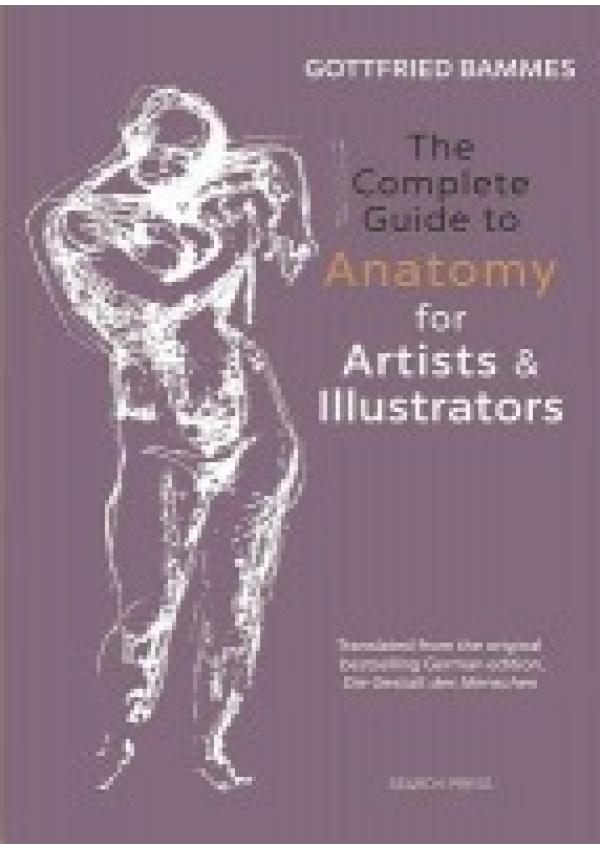 Complete Guide to Anatomy for Artists a Illustrators SEARCH PRESS LTD