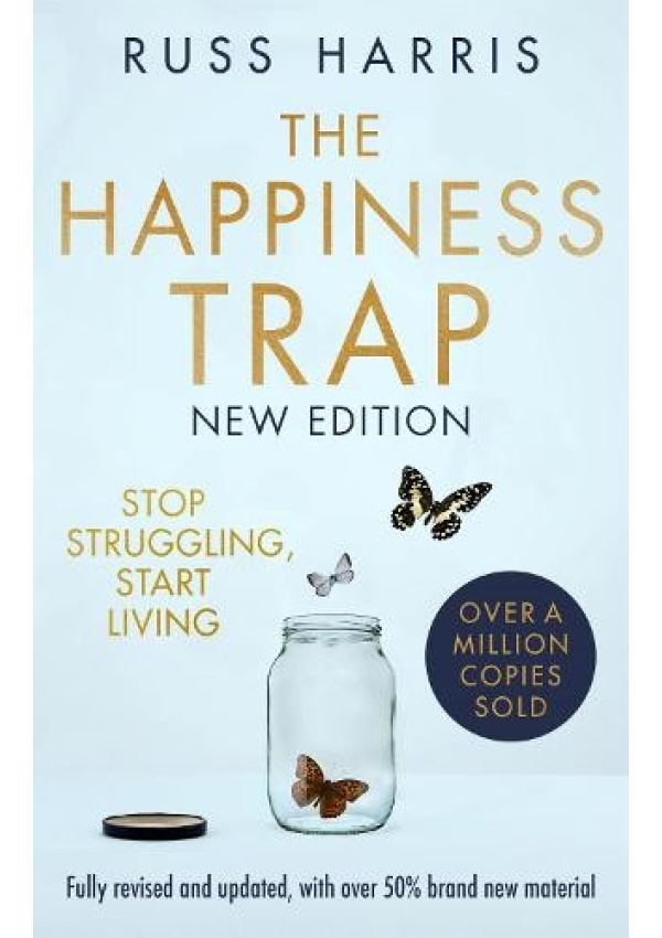 Happiness Trap 2nd Edition, Stop Struggling, Start Living Little, Brown Book Group