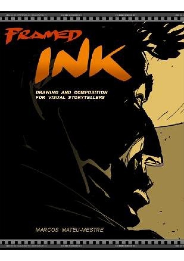 Framed Ink, Drawing and Composition for Visual Storytellers