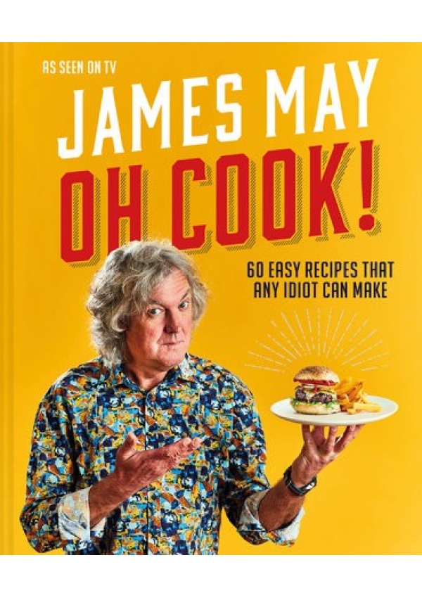 Oh Cook!, 60 Easy Recipes That Any Idiot Can Make HarperCollins Publishers
