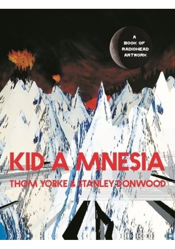 Kid A Mnesia, A Book of Radiohead Artwork Canongate Books