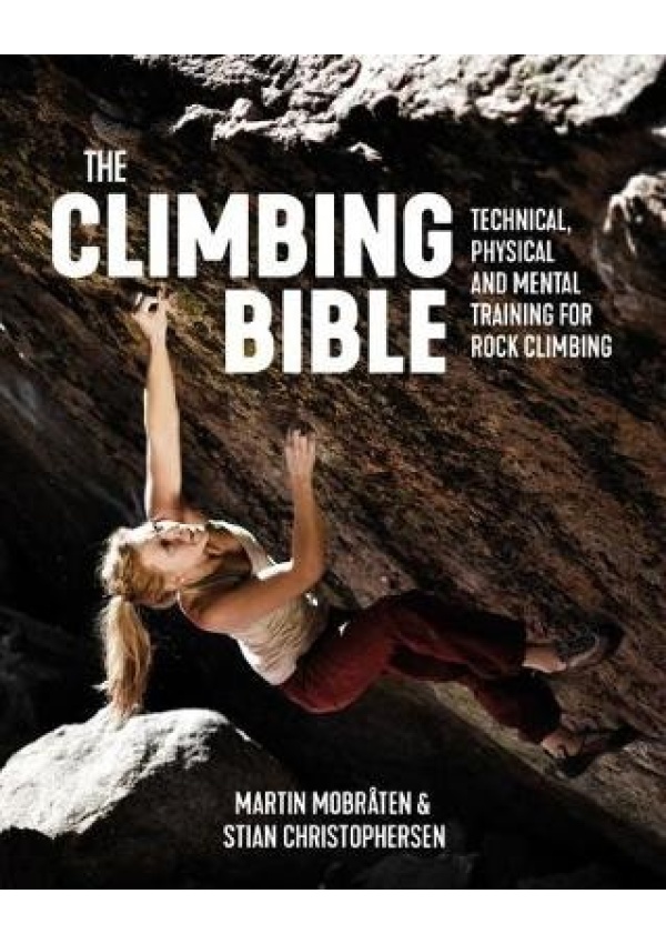 Climbing Bible, Technical, physical and mental training for rock climbing Vertebrate Publishing Ltd