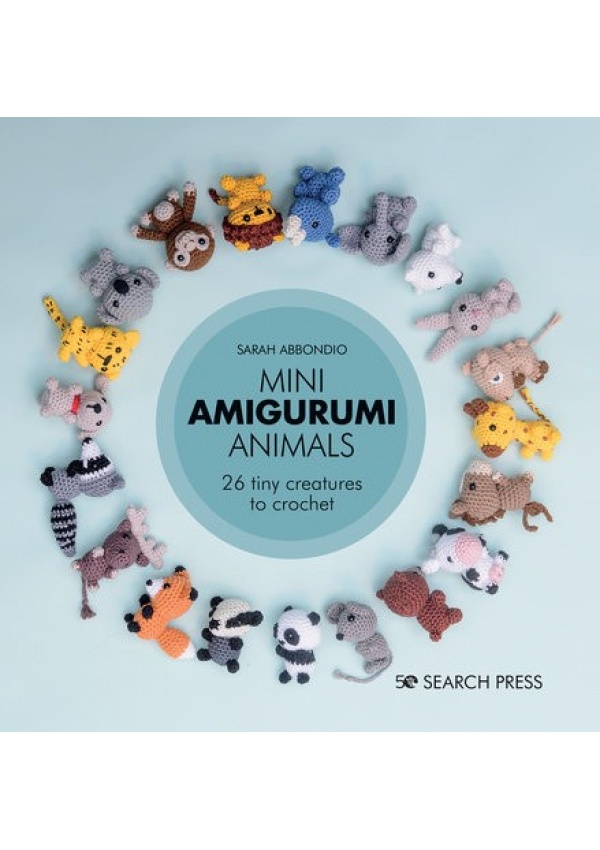 Mini Amigurumi Animals, 26 Tiny Creatures to Crochet
