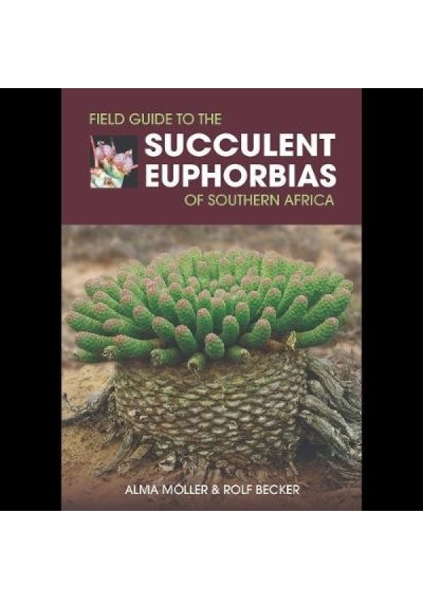 Field Guide to the Succulent Euphorbias of southern Africa Briza