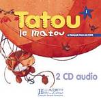 TATOU LE MATOU 1 AUDIO CD /2/ CLASSE Hachette