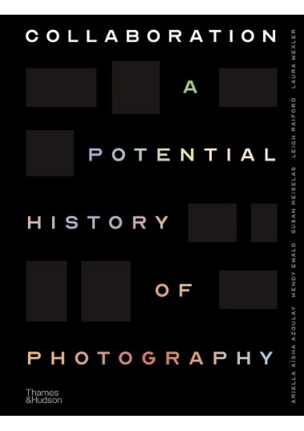 Collaboration, A Potential History of Photography