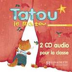TATOU LE MATOU 2 AUDIO CD /2/ CLASSE Hachette