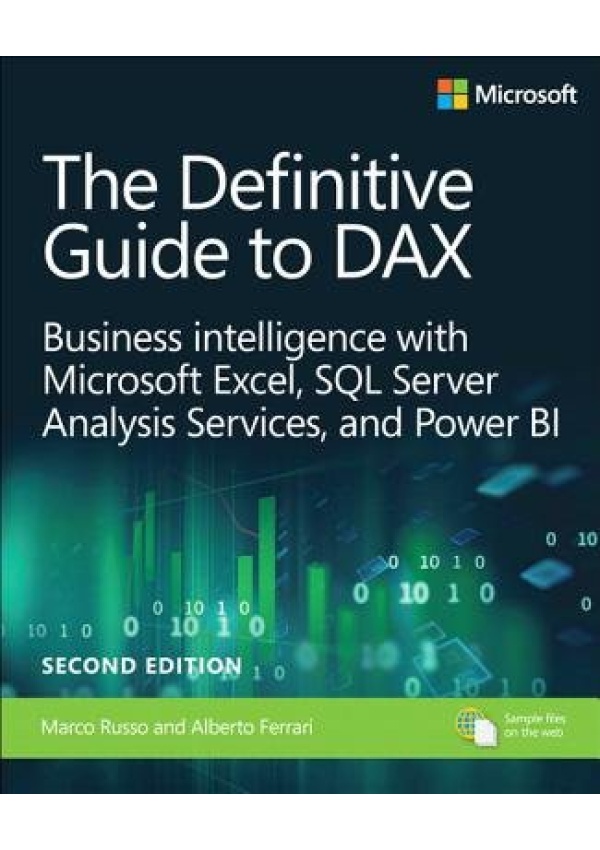 Definitive Guide to DAX, The, Business intelligence for Microsoft Power BI, SQL Server Analysis Services, and Excel
