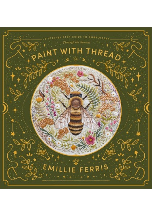 Paint with Thread, A Step-by-Step Guide to Embroidery Through the Seasons