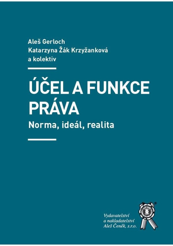 Účel a funkce práva - Norma, ideál, realita